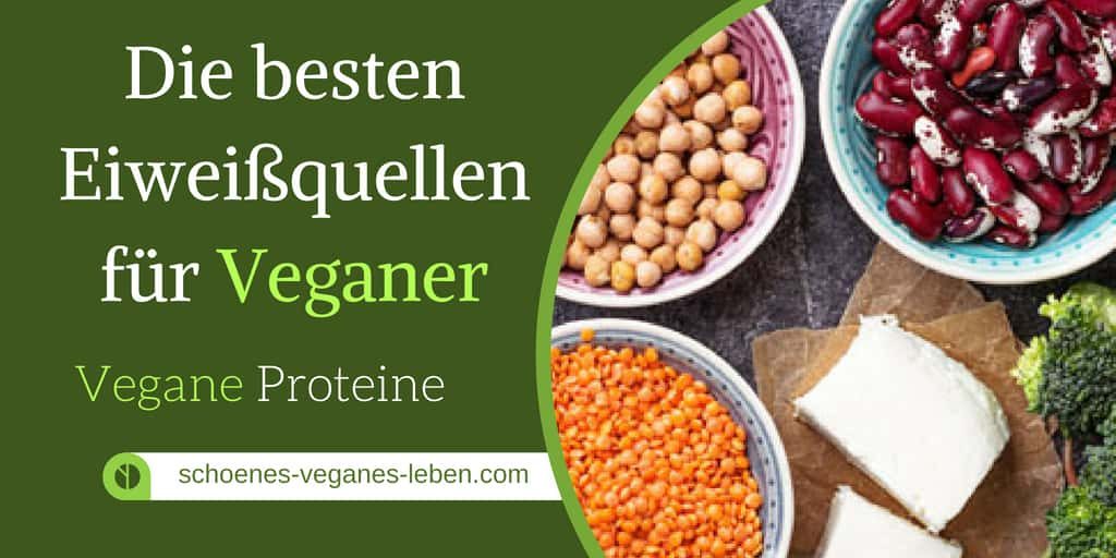 Vegane Proteine - Die besten Eiweißquellen für Veganer