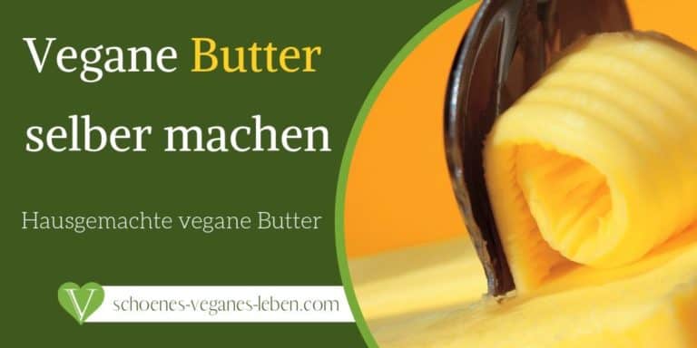 Vegane Butter selber machen - Hausgemachte vegane Butter - Schönes ...