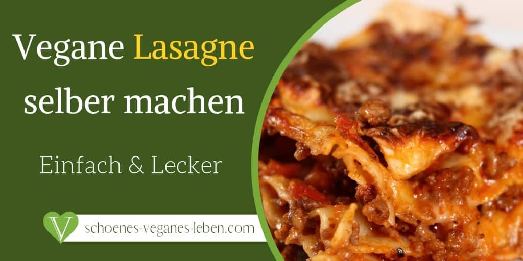 Vegane Lasagne selber machen - Einfach & Lecker