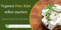 Veganen Feta Käse Ersatz selber machen – Veganer Ersatz für Feta