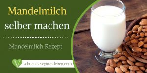 Mandelmilch-selber-machen-Mandelmilch-Rezept