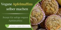 Vegane-Apfelmuffins-selber-machen-Rezept-für-saftige-vegane-Apfelmuffins