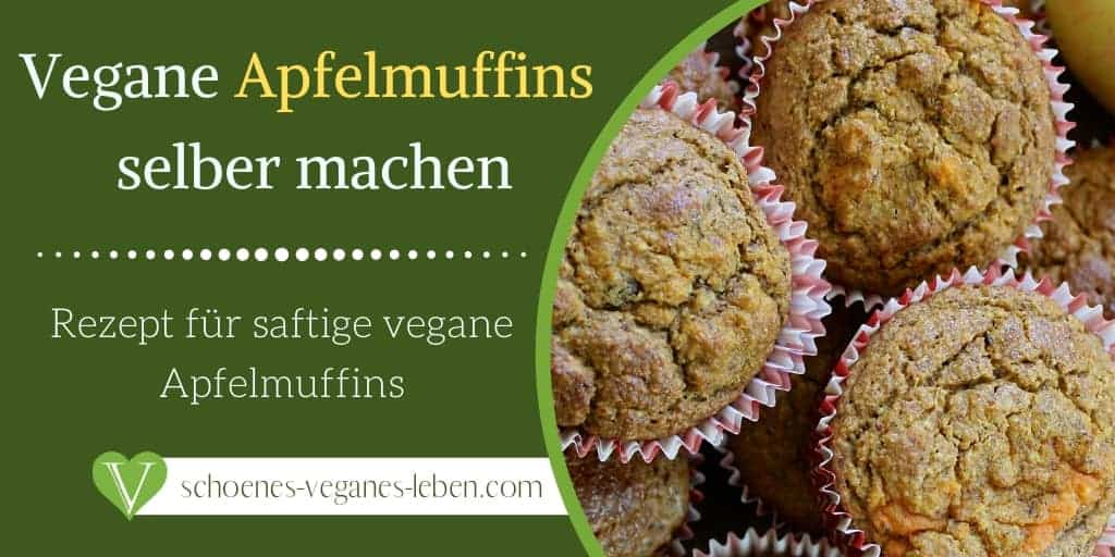 Vegane Apfelmuffins selber machen - Rezept für saftige vegane Apfelmuffins