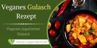 Rezept für veganes Gulasch im ungarischen Stil